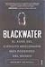 Blackwater: El auge del ejercito mercenario mas poderoso del mundo/ The Rise of the World's Most Pow by 