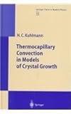 Thermocapillary Convection in Models of Crystal Growth, Kuhlmann, Hendrik C., 3540652000