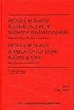 Production and Neutralization of Negative Ions and Beams : Seventh International Symposium and 6th European Workshop on Production and Application of Light Negative Ions: Sixth European Workshop: A Joint Meeting, , 1563965658