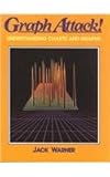 Graph Attack! : Understanding Charts and Graphs, Warner, Jack, 0133631109