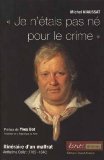 Je n'étais pas né pour le crime