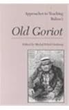 Approaches to Teaching Balzac's Old Goriot, , 0873527607
