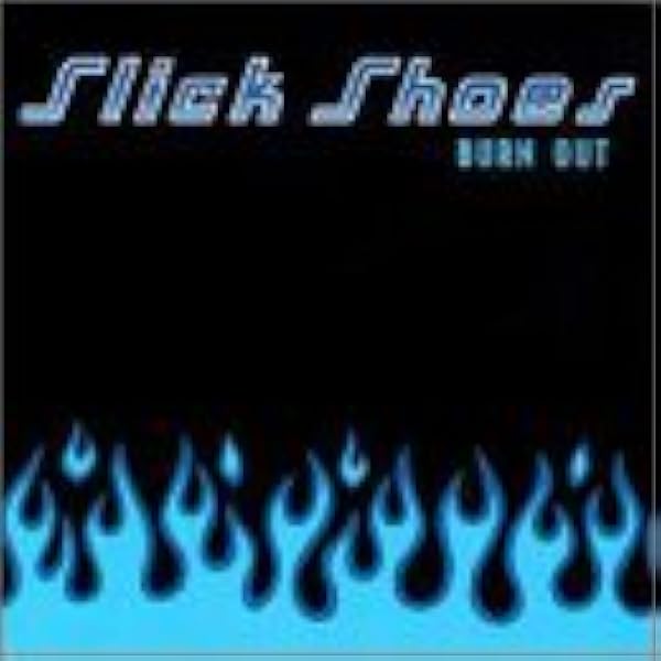 Slick Shoes Burn Out Amazon Com Music