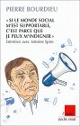 " Si le monde social m'est supportable, c'est parce que je peux m'indigner"