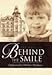 Behind the Smile: Orphaned by Hitler's Madness by 