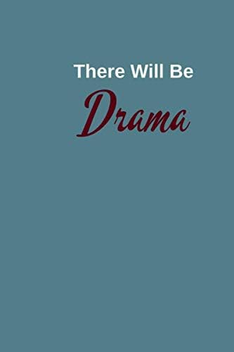 There Will Be Drama: Small / Medium Lined A5 Notebook (6" x 9") Present for Theatre Lover, Alternative Gift to a Card, Journal Notepad Diary to Write ... Boyfriend, Girlfriend, Wife, Husband
