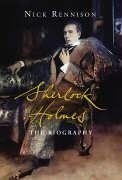 "Sherlock Holmes - The Biography" av Nick Rennison