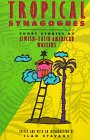 Tropical Synagogues : Short Stories by Jewish Latin-American Writers, Stavans, Ilan, 0841913412