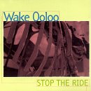 Wake Ooloo - Stop The Ride - Zortam Music