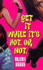 Get It While Its Hot Or Not