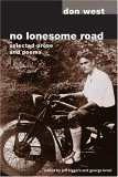 No Lonesome Road: SELECTED PROSE AND POEMS by Don West, Jeff Biggers, George Brosi