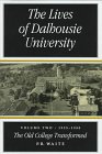The Lives of Dalhousie University : 1925-1980, the Old College Transformed, Waite, P. B., 0773516441