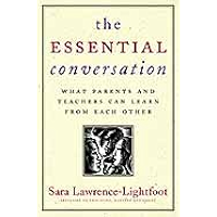 The Essential Conversation: What Parents and Teachers Can Learn from Each Other book cover The Essential Conversation: What Parents and Teachers Can Learn from Each Other book cover