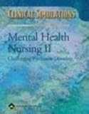 Clinical Simulations: Mental Health Nursing II : Nursing Care of Clients with Challenging Psychiatric Disorders, Cornwell, Carol J., 0781747120