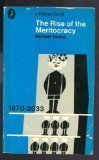 The Rise of the Meritocracy 1870-2033 (Pelican)