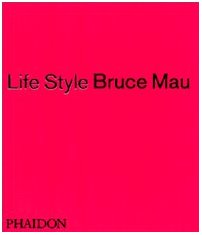 Bruce Mau: Life Style