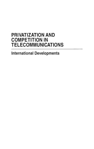 Privatization and Competition in Telecommunications: International Developments…