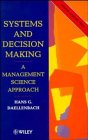 Systems and Decision Making : A Management Science Approach, Daellenbach, Hans G., 0471950947