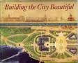 Front cover for the book Building the City Beautiful: The Benjamin Franklin Parkway and the Philadelphia Museum of Art by David B. Brownlee