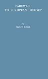 Farewell to European History or, The Conquest of Nihilism, Weber, Alfred, 0837194474