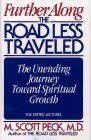 by Peck, M. Scott Further Along the Road Less Traveled: The Unending Journey Toward Spiritual Growth (1993) Hardcover