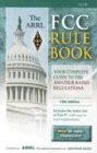The Arrl Fcc Rule Book: Complete Guide to the Fcc Regulations by 
