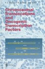 Chromosomal Translocations and Oncogenic Transcription Factors, , 3540614028