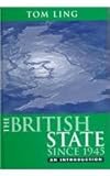 The British State since 1945 : An Introduction, Ling, Tom, 0745611400