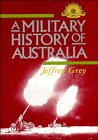 A Military History of Australia, Grey, Jeffrey, 0521366593