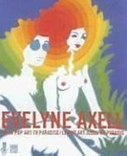 Download Evelyne Axel : From pop art to Paradise : Le pop art jusqu'au Paradise PDF