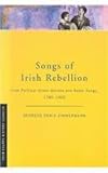 Songs of Irish Rebellion : Irish Political Street Ballads and Rebel Songs, 1780-1900, Zimmermann, Georges Denis, 1851826297