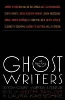 Ghost Writers: Us Haunting Them, Contemporary Michigan Literature (Made in Michigan Writers Series)