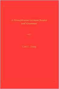Amazon Com Pennsylvania German Reader And Grammar 9780271021423 Haag Earl C Books
