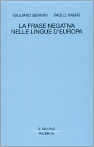 La Frase Negativa Nelle Lingue D Europa Giuliano Bernini Paolo Ramat Ricerca Italian Edition Bernini Giuliano Amazon Com Books
