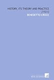 History, Its Theory and Practice: [1921]