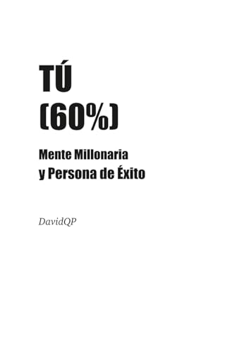 Mente Millonaria y Persona de Éxito: Tú (60%)