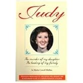 Judy: The Murder of My Daughter, the Healing of My Family