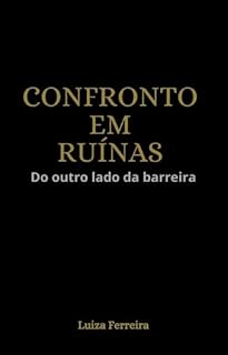 Livro CONFRONTO EM RUÍNAS: Do outro lado da barreira