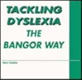 Tackling Dyslexia : The Bangor Way, Cooke, Ann, 1565933702