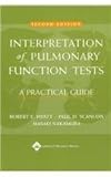 Interpretation of Pulmonary Function Tests : A Practical Guide, Hyatt, Robert E. and Scanlon, Paul D., 078173682X