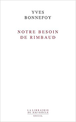 Amazon Fr Notre Besoin De Rimbaud Bonnefoy Yves Livres