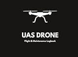 UAS Drone Flight & Maintenance Logbook: Drone Pilot
