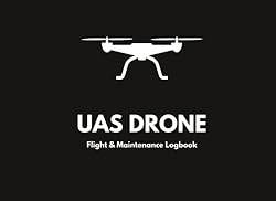 UAS Drone Flight & Maintenance Logbook: Drone Pilot