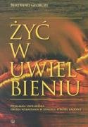 Zyc w uwielbieniu. Dynamika uwielbienia: droga wzrastania w ufnosci, pokoju, radosci