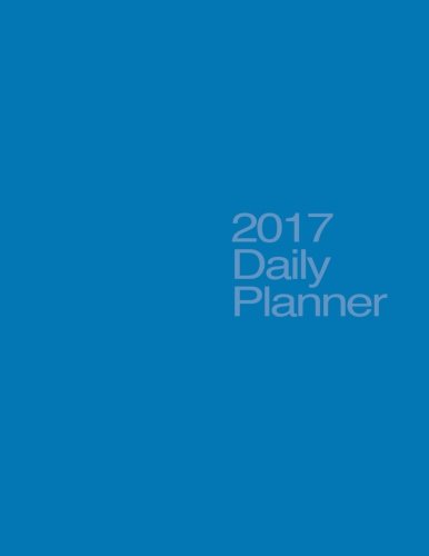2017 Daily Planner: Blue Cover - Full Size - January 2017 - January 2018