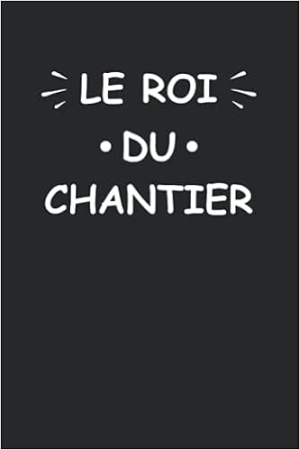 Le Roi Du Chantier Carnet De Notes Chantier Humour 110 Pages Lignees Cadeau Chef De Chantier Original Drole Look Kitty Amazon Es Libros