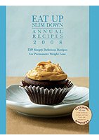 Eat Up Slim Down Annual Recipes 2008 - 150 Simply Delicious Recipes for Permanent Weight Loss 1594867518 Book Cover