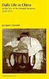 Front cover for the book Daily Life in China on the Eve of the Mongol Invasion, 1250-1276 by Jacques Gernet