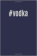 #vodka: Cool Hashtag Writing Journal Lined, Diary, Notebook for Men & Women