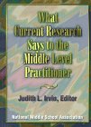 What Current Research Says to the Middle Level Practitioner, Irvin, Judith L. and National Middle School Association Staff, 1560901209